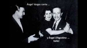Angel Vargas canta D'Agostino baila